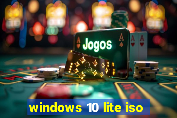 windows 10 lite iso